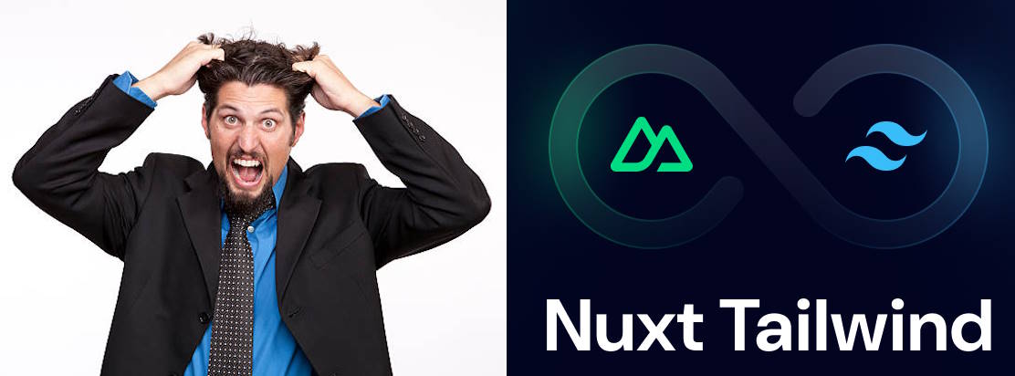 A meme with a man pulling his hair out next to the Nuxt Tailwind Module Social Card